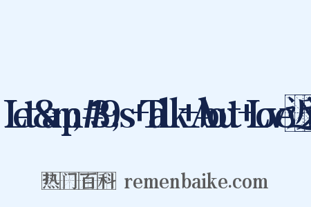 Let&amp;#39;s+Talk+About+Love近义词是什么意思的图片